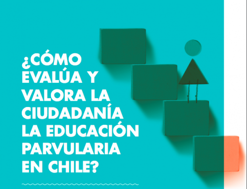 ¿Cómo evalúa y valora la ciudadanía la educación parvularia en Chile?
